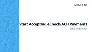 Get New Merchant Credentials to Accept eCheck/ACH Payments
