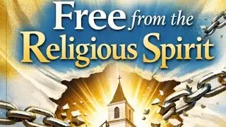 Freedom from religious spirit, embracing Grace Expierence true idenityy
