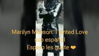 Marilyn Manson- taited love sub espa&ntilde;ol