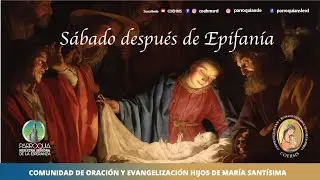 Eucaristía Sábado- Feria después de la Epifanía  - 10/01/2026