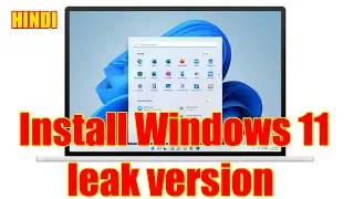 How to Install windows 11 leak developer version