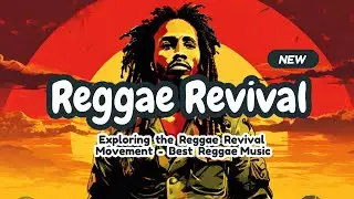 REGGAE REVIVAL MUSIC🟢 Reviving Roots: Exploring the Reggae Revival Movement | BOB MARLEY NEW