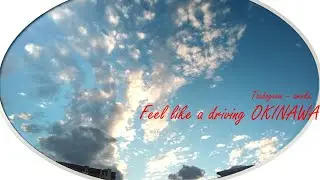 【4K】okinawa　naha to ameku  feel like a driving.