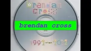 1992TO2012  brendan cross  [full album]  (1992-2012)