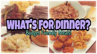 What's For Dinner? | Real Life Dinner Ideas | Budget Friendly Meals