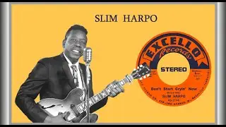 Slim Harpo - Don't Start Cryin' Now  1961  (STEREO)