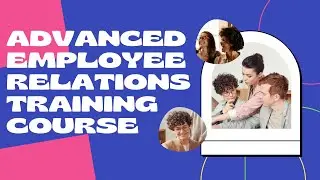 Advanced Employee Relations Training Course