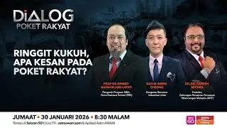 Dialog Poket Rakyat: Ringgit Kukuh, Apa Kesan Pada Poket Rakyat?