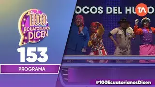 Capítulo 153 / 100 Ecuatorianos Dicen / Primera temporada