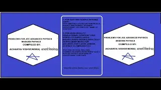 VIDEO BOOK-PROBLEMS FOR JEE ADVANCED  PHYSICS-MODERN PHYSICS-ACHARYA VISHVENDRA(आचार्य विश्वेंद्र)