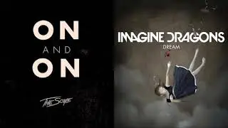 Dreaming On and On (mashup) - The Score + Imagine Dragons