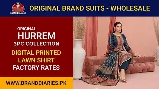 Buy HURREM Digital Printed Lawn Collection - Original Brand Suits | Brand Diaries #wholesaleclothing