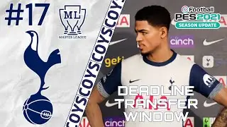 Deadline Winter Transfer Window! | Master League Spurs eFootball PES 2021 #17