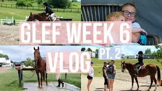 GLEF Week 6 Vlog #2 | Equestrian Prep
