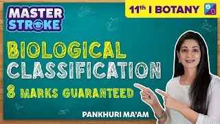 Biological Classification Class 11 Biology Chapter Explained | NEET 2023 Exam | Pankhuri Ma'am