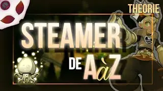 JOUER STEAMER DE A A Z : THÉORIE - DOFUS TOUCH
