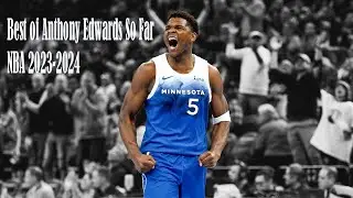 Best of Anthony Edwards Part 1 - NBA 2023-2024