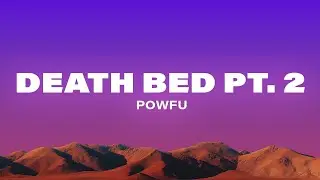 Powfu - death bed, pt. 2 (Lyrics)