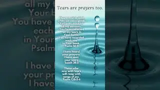Tears are prayers too