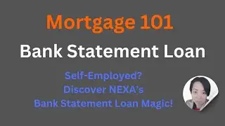 Mortgage 101: Discover NEXA's Bank Statement Loan Magic!