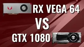 RX VEGA 64 vs GTX 1080 | Comparison, Benchmarks, FPS Tests | i7-7700k