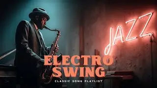 Electro Swing Jazz Vibes - Dive into Upbeat Vintage Remix & Electronic Swing Music