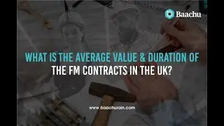 What is the Average Value & Duration of the FM Contracts in the UK