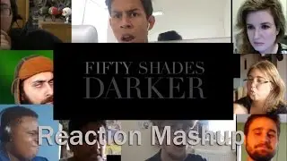 Fifty Shades Darker -  Official Trailer  - REACTION MASHUP