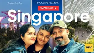 Trip to Singapore - Garden By The Bay & Cloud Forest, Day 1 VLOG by PSV Journey Seekers
