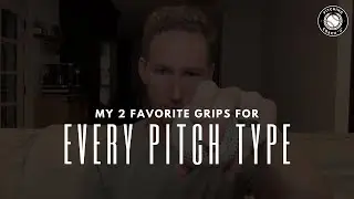 My 2 Favorite Grips for Every Pitch Type