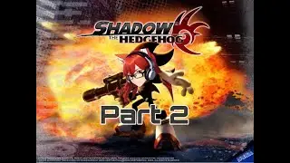 Shadow the Hedgehog Part 2: The Evilest Edgehog