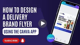 LEARN HOW TO DESIGN A FLYER EFFECTIVELY WITH YOUR PHONE || A DELIVERY FLYER || CANVA TUTORIAL