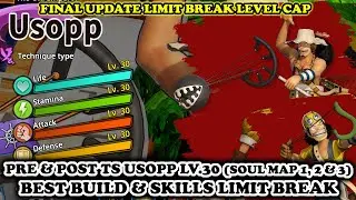 Pre & Post TS Usopp LV. 30 Limit Break [Soul Map 1, 2, 3] (BEST BUILD) | One Piece Pirate Warriors 4