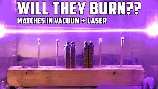 Lighting Matches in Vacuum Chamber with Laser