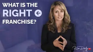 How To Select The Right Franchise To Buy - Kim Daly Tells All