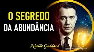 Ative a Prosperidade Invisível Que Comanda o Mundo Físico - Neville Goddard