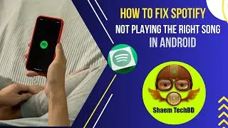 How to Fix Spotify Not Playing The Right Song in Android