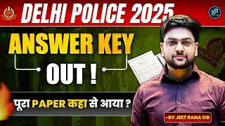 🔥 Delhi Police Answer Key 2025 Out! | Complete Explanation, Objection Process & Cut Off Analysis