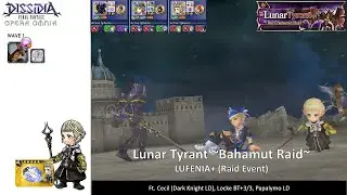 DFFOO GL (Lunar Tyrant ~Dark Bahamut Raid~ LUFENIA+) DCecil LD, Locke BT+, Papalymo LD