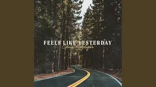 Feels like Yesterday