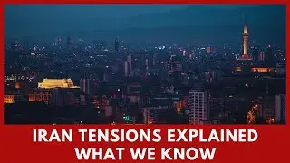 Iran Protests and Regional Tensions Explained