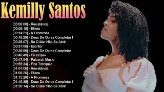 🌷 Kemilly Santos – Canções de fé que trazem paz ao espírito e glorificam o nome do Senhor 🌈