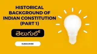 Historical Background of Indian Constitution (Part 1) | By Sairam Sampatirao Sir