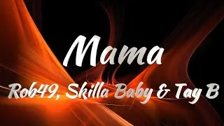 Rob49, Skilla Baby & Tay B - Mama (KARAOKE VERSION)