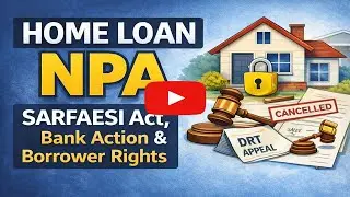 Home Loan EMI Unpaid? NPA Rules, Bank Notices & Property Auction Explained