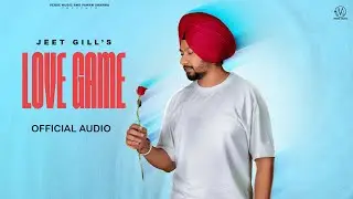 LOVE GAME | JEET GILL | DEOL HARMAN | VERSE MUSIC | LATEST PUNJABI SONG 2025