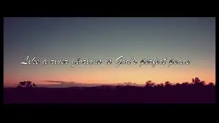 Like a River Glorious (Acoustic Guitar, Vocal) (Lyric Video)
