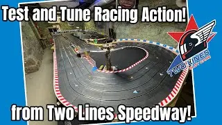 Test and Tune Night at Two Lines Speedway! Slot Car Racing Action!