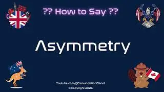 ⚖️ 🔄 How to Pronounce Asymmetry? (CORRECTLY) | Pronunciation Planet