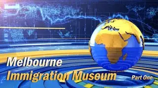 Immigration Museum - Melbourne Australia - Part One